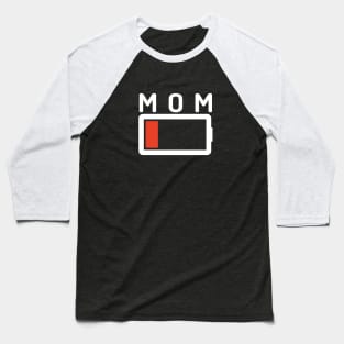 Funny Parenting Mom Low Battery Empty Tired T-shirt Baseball T-Shirt
